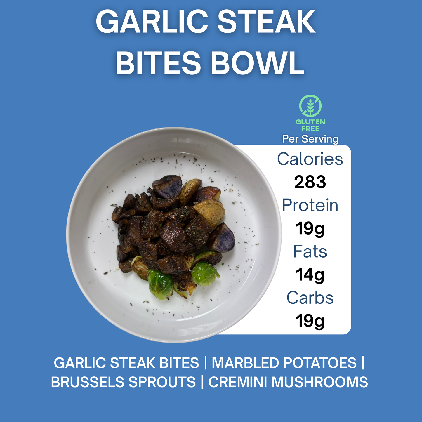GARLIC STEAK BITES BOWL