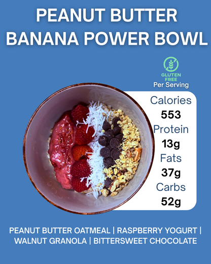 PEANUT BUTTER BANANA POWER BOWL