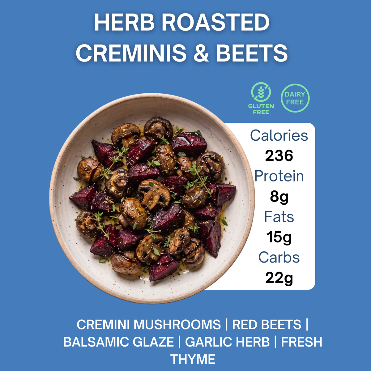 HERB ROASTED CREMINIS & BEETS