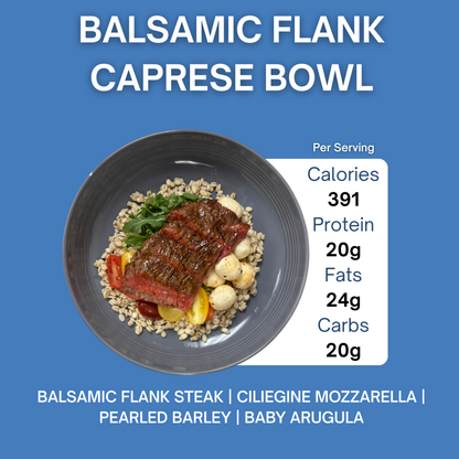 BALSAMIC FLANK CAPRESE BOWL
